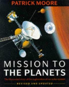 Paperback Mission to the Planets: The Illustrated Story of Out Solar System Book