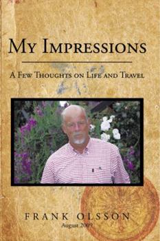 Paperback My Impressions: A Few Thoughts on Life and Travel Book