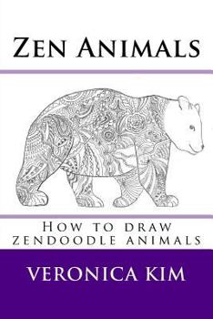 Paperback Zen Animals: How to draw zendoodle animals Book