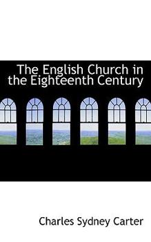 Paperback The English Church in the Eighteenth Century Book