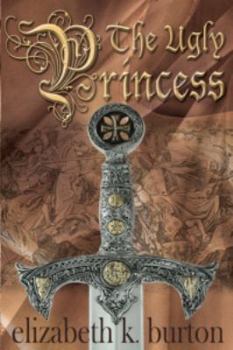 Paperback The Ugly Princess: A Karlathia Chronicle Book