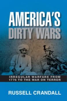 Paperback America's Dirty Wars: Irregular Warfare from 1776 to the War on Terror Book