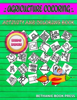 Paperback Agriculture Coloring: Pin, Barn, Farm, Smartfarm, Corn, Corn, Well, Wheat For Teen Boys Picture Quizzes Words Activity And Coloring Book 50 Book