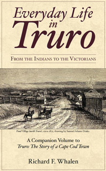 Paperback Everyday Life in Truro:: From the Indians to the Victorians Book