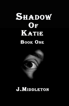 Paperback Shadow Of Katie Book One Book