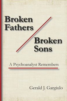 Paperback Broken Fathers / Broken Sons: A Psychoanalyst Remembers Book