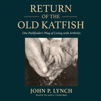 Audio CD Return of the Old Katfish: One Pathfinder's Way of Living with Arthritis Book