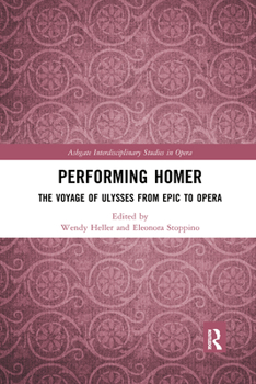 Paperback Performing Homer: The Voyage of Ulysses from Epic to Opera Book