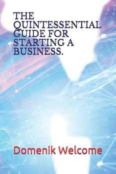 Paperback The Quintessential Guide for Starting a Business. Book