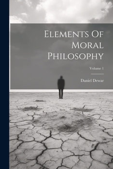 Paperback Elements Of Moral Philosophy; Volume 1 Book