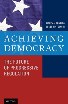 Hardcover Achieving Democracy: The Future of Progressive Regulation Book