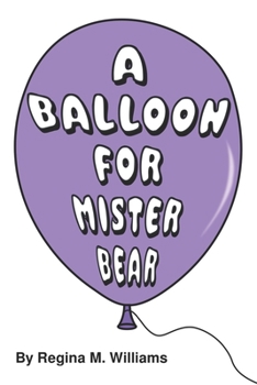 A Balloon For Mister Bear