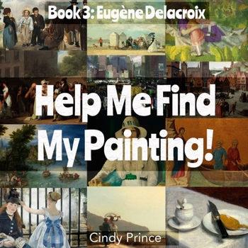 Paperback Eugène Delacroix: Help Me Find My Painting Book #3 Book
