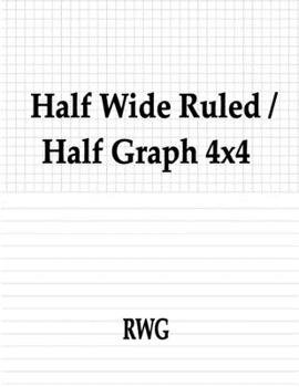 Paperback Half Wide Ruled / Half Graph 4x4: 100 Pages 8.5" X 11" Book
