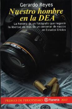 Paperback Nuestro Hombre en la Dea: La Historia de un Forografo Que Negocio la Libertad de Mas de un Centenar de Narcos en Estados Unidos [Spanish] Book