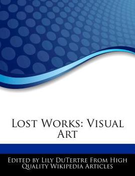 Lost Works : Visual Art