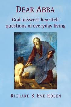 Paperback Dear Abba: God Answers Heartfelt Questions of Everyday Living Book