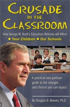 Paperback Crusade in the Classroom: How George W. Bush's Education Reforms Will Affect: Your Children, Our Schools Book