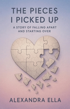 Paperback The Pieces I Picked Up A Story of Falling Apart and Starting Over Book