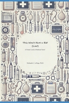 Paperback "This Won't Hurt a Bit!" (lies!): A Poetic Look at Medical Tests! Book