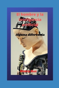 Paperback El hombre y la inteligencia artificial: Alguna diferencia [Spanish] Book