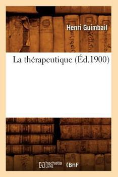 Paperback La Thérapeutique (Éd.1900) [French] Book