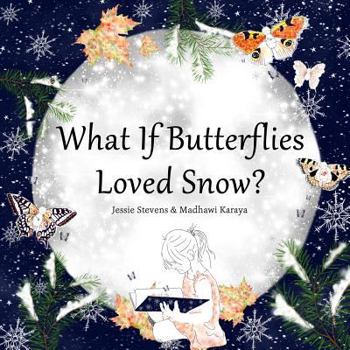 Paperback What If Butterflies Loved Snow? Book