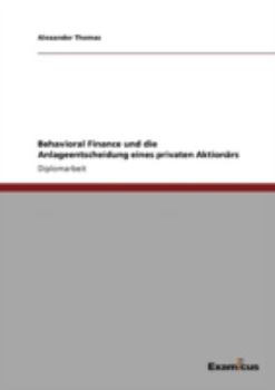Paperback Behavioral Finance und die Anlageentscheidung eines privaten Aktionärs [German] Book