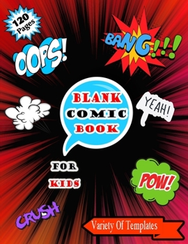 Paperback Blank Comic Book: Draw Your Own Comics - 120 Pages of Fun and Unique Templates - A Large 8.5" x 11" Notebook and Sketchbook for Kids and Book