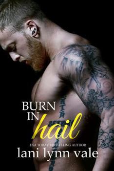 Burn in Hail - Book #3 of the Hail Raisers