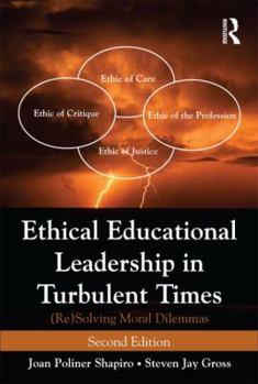 Paperback Ethical Educational Leadership in Turbulent Times: (Re) Solving Moral Dilemmas Book