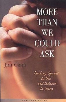 Paperback More Than We Could Ask: Reaching Up to God and Out to Each Other Book