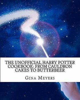 Paperback The Unofficial Harry Potter Cookbook: From Cauldron Cakes To Butterbeer Book