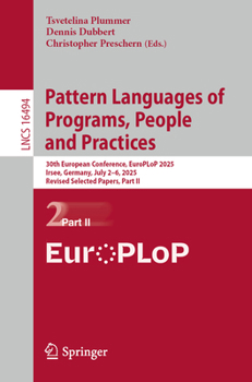 Pattern Languages of Programs, People and Practices: 30th European Conference, EuroPLoP 2025, Irsee, Germany, July 2–6, 2025, Revised Selected Papers, Part II