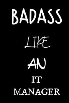 Paperback badass like an it manager: small lined New Job Quote Notebook / Travel Journal to write in (6'' x 9'') 120 pages Book