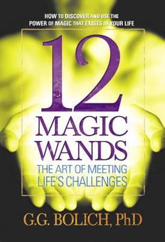 Paperback 12 Magic Wands: The Art of Meeting Life's Challenges Book