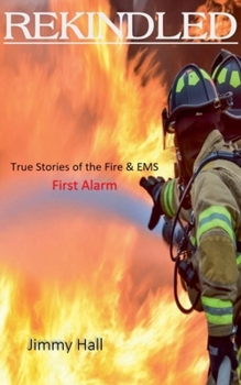 Paperback Rekindled - True Stories of the Fire & EMS Book