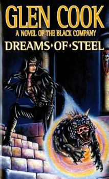 Dreams of Steel - Book #5 of the Chronicles of the Black Company