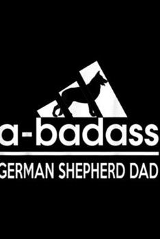 Paperback a-badass German Shepherd dad: Gifts For Dad Love German Shepherd Journal/Notebook Blank Lined Ruled 6x9 100 Pages Book