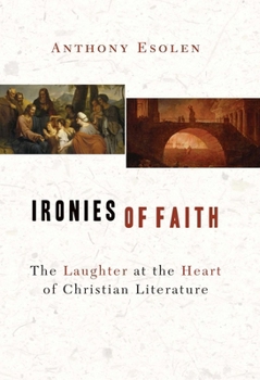 Paperback Ironies of Faith: The Laughter at the Heart of Christian Literature Book