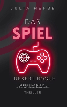 Hardcover Das Spiel - Desert Rogue: Agenten-Thriller [German] Book