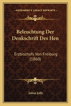 Paperback Beleuchtung Der Denkschrift Des Hen: Erzbischofs Von Freiburg (1860) [German] Book