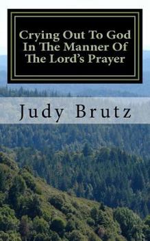 Paperback Crying Out To God In The Manner Of The Lord's Prayer Book