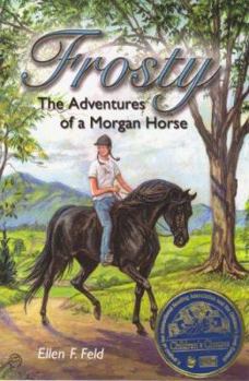 Frosty: The Adventures of a Morgan Horse (Morgan Horse series)