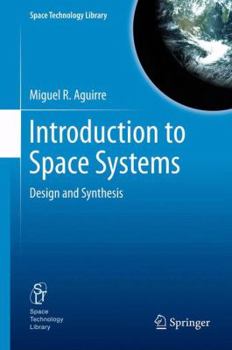 Hardcover Introduction to Space Systems: Design and Synthesis Book