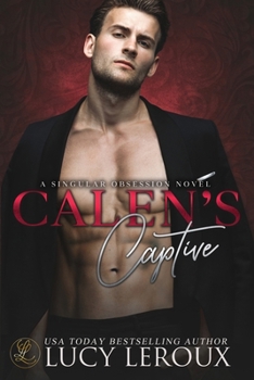 Paperback Calen's Captive: A Singular Obsession Book Two Book