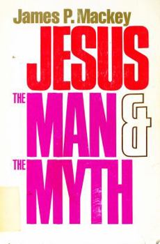 Hardcover Jesus, the Man and the Myth: A Contemporary Christology Book