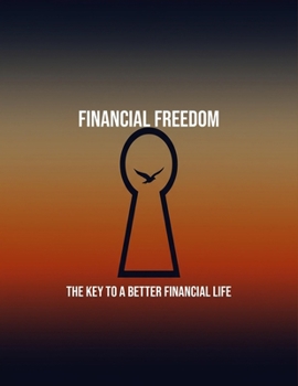 Paperback Financial Freedom: The Key To A Better Financial Life Book