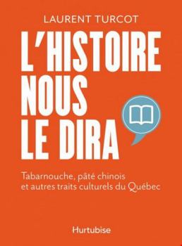 L'HISTOIRE NOUS LE DIRA. TABARNOUCHE, PATE CHINOIS ET AUTRES