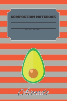 Avocado Composition Notebook 120 Pages: Blank Cute Journal-Avocados Happy Gifts-Notizbuch-Sketch Books for Kids-College Lover Sketchbook Notes-Drawing ... Pattern for Journaling Note-Design for Vegan